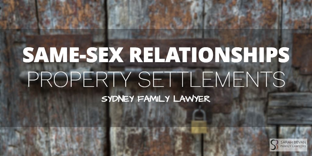 Property Settlements Same Sex relationships