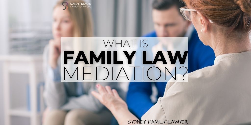 What is family law mediation? Family Lawyer Sydney